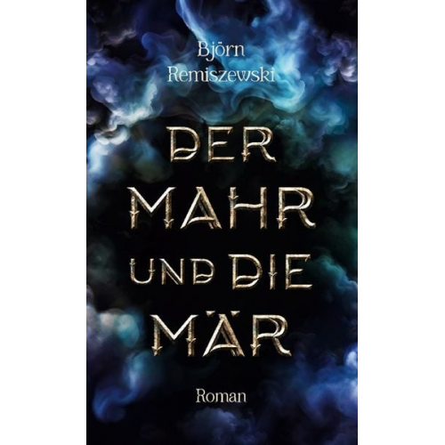 Björn Remiszewski - Der Mahr und die Mär