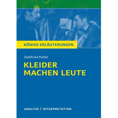 Gottfried Keller - Keller, G: Kleider machen Leute. Textanalyse