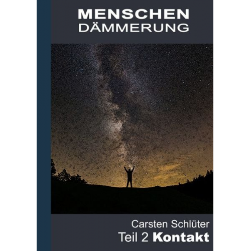 Carsten Schlüter - Menschendämmerung / Menschendämmerung II - Kontakt
