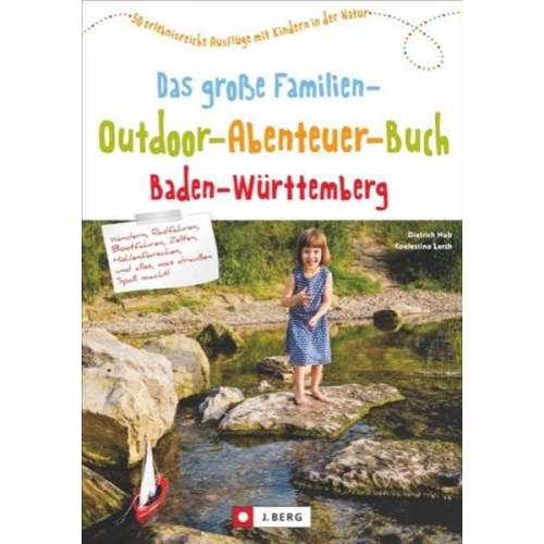 Dietrich Hub Coelestina Lerch - Das große Familien-Outdoor-Abenteuer-Buch Baden-Württemberg