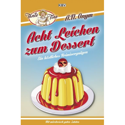 Jürgen Kehrer Carsten Sebastian Henn Sandra Lüpkes Tatjana Kruse Ralf Kramp - Acht Leichen zum Dessert