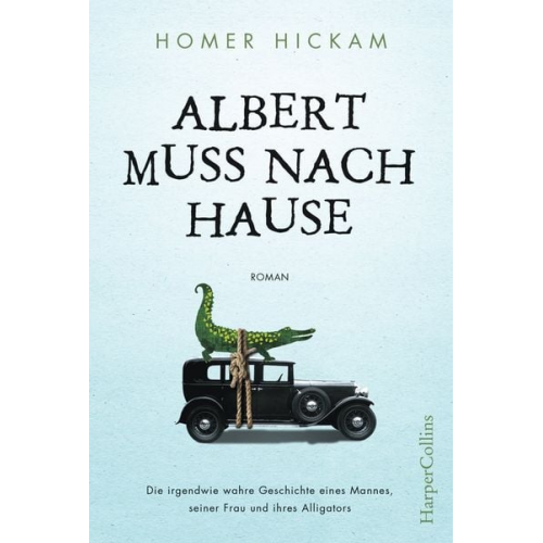 Homer Hickam - Albert muss nach Hause