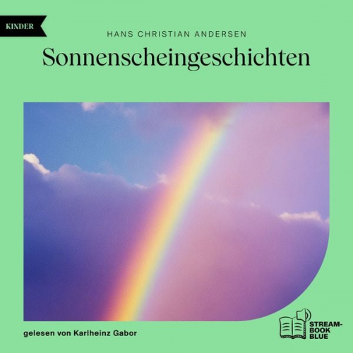 Hans Christian Andersen - Sonnenscheingeschichten