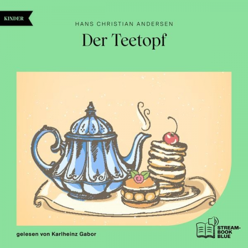 Hans Christian Andersen - Der Teetopf