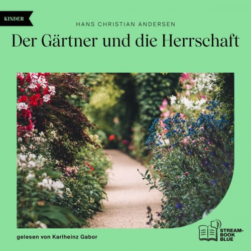 Hans Christian Andersen - Der Gärtner und die Herrschaft