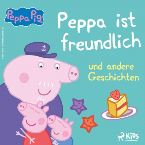 Neville Astley Mark Baker - Peppa Wutz - Peppa ist freundlich und andere Geschichten