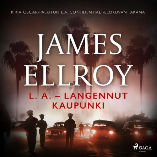 James Ellroy - L. A. – Langennut kaupunki