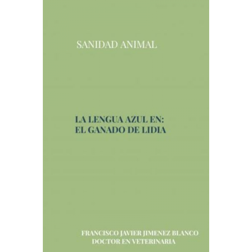 Francisco Javier Jimenez Blanco - La Lengua Azul En El Ganado De Lidia