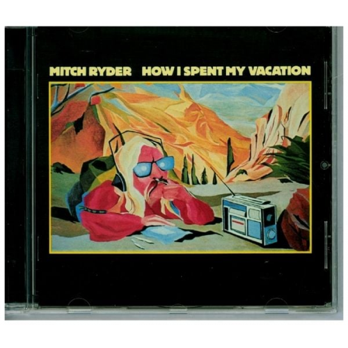 Mitch Ryder - How I Spent My Vacation