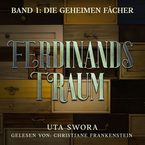 Uta Swora - Die geheimen Fächer: Ferdinands Traum - Band 1