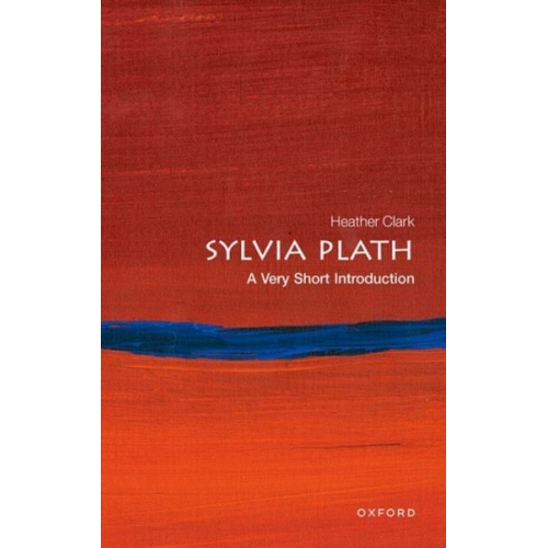 Heather Clark - Sylvia Plath