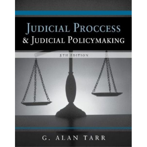 G. Alan Tarr - Judicial Process and Judicial Policymaking