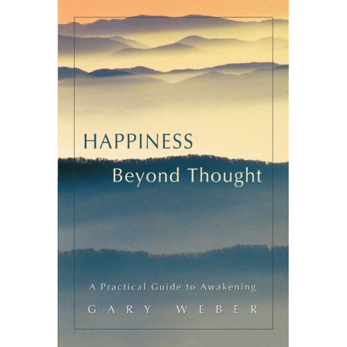 Gary Weber - Happiness Beyond Thought