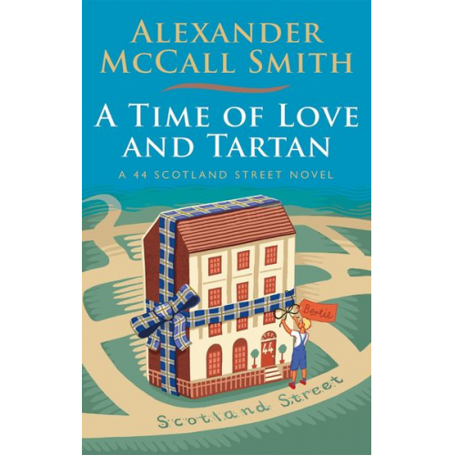 Alexander McCall Smith - A Time of Love and Tartan