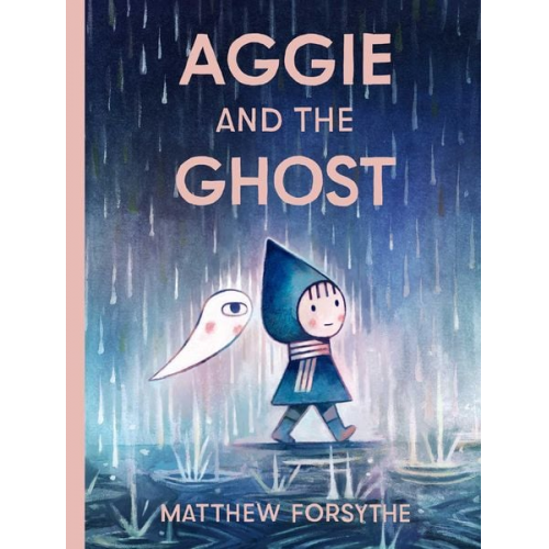 Matthew Forsythe - Aggie and the Ghost