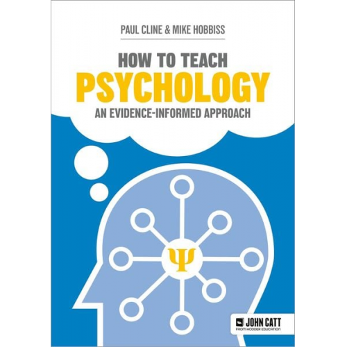 Mike Hobbiss Paul Cline - How to Teach Psychology: An evidence-informed approach