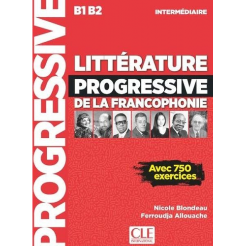 F. Allouache Nicole Blondeau - Litterature progressive de la francophonie: Niveau intermediaire B1/B2