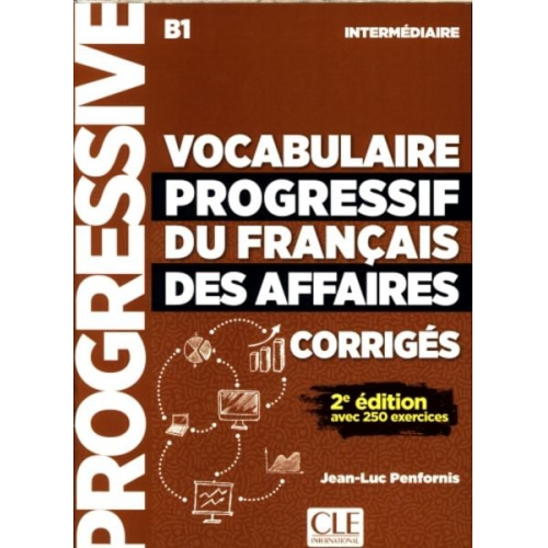 Jean-Luc Penfornis - Vocabulaire progressif du francais des affaires - Niveau intermediaire (A2/B1) - Corriges - 2eme edition