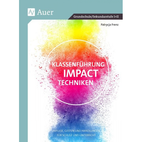 Patrycja Frenz - Klassenführung mit Impact-Techniken