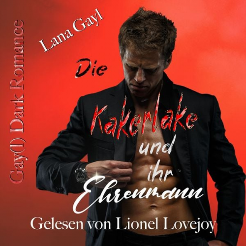 Lana Gayl - Die Kakerlake und ihr Ehrenmann