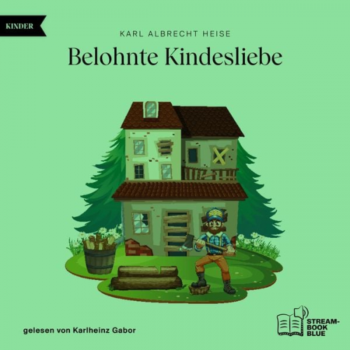 Karl Albrecht Heise - Belohnte Kindesliebe