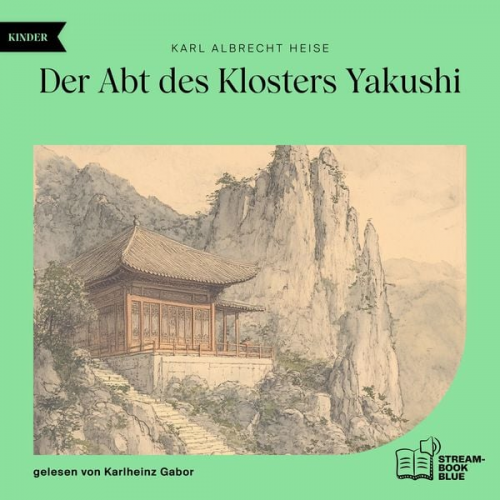 Karl Albrecht Heise - Der Abt des Klosters Yakushi