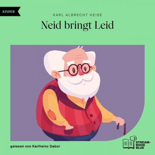 Karl Albrecht Heise - Neid bringt Leid