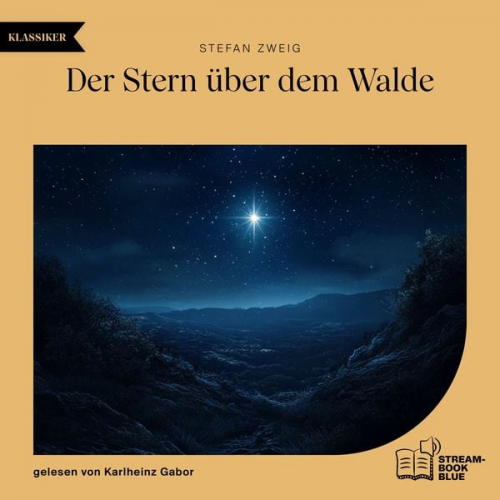 Stefan Zweig - Der Stern über dem Walde