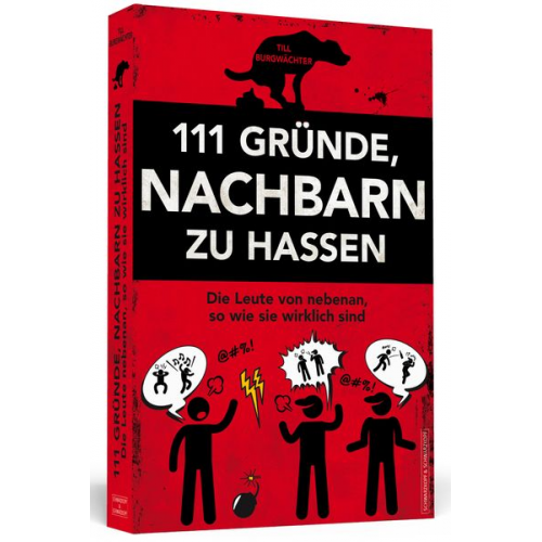 Till Burgwächter - 111 Gründe, Nachbarn zu hassen