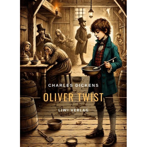 Charles Dickens - Charles Dickens: Oliver Twist. Vollständige Neuausgabe