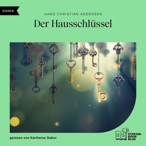 Hans Christian Andersen - Der Hausschlüssel