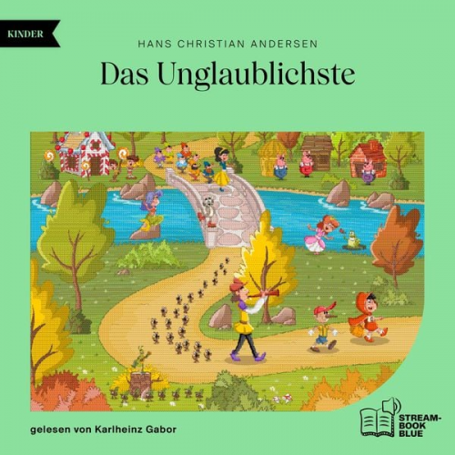 Hans Christian Andersen - Das Unglaublichste