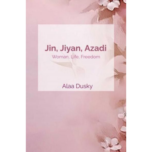 Alaa Dusky - Jin, Jiyan, Azadi