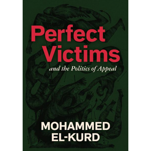 Mohammed El-Kurd - Perfect Victims