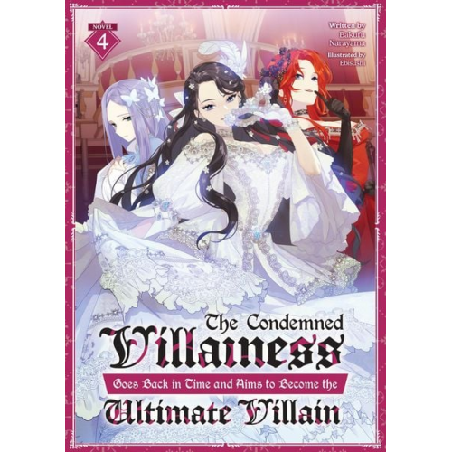 Bakufu Narayama - The Condemned Villainess Goes Back in Time and Aims to Become the Ultimate Villain (Light Novel) Vol. 4