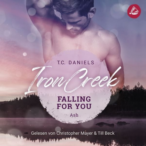 T.C. Daniels - Iron Creek 3: Falling for you: Ash