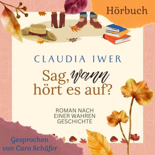 Claudia Iwer - Sag wann hört es auf