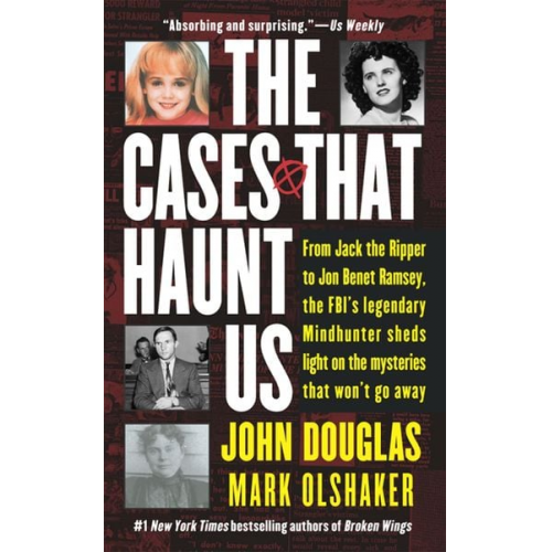 John E. Douglas Mark Olshaker - The Cases That Haunt Us