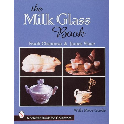 Frank Chiarenza - The Milk Glass Book