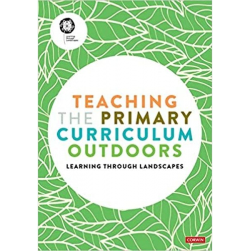 Learning Through Landscapes - Teaching the Primary Curriculum Outdoors