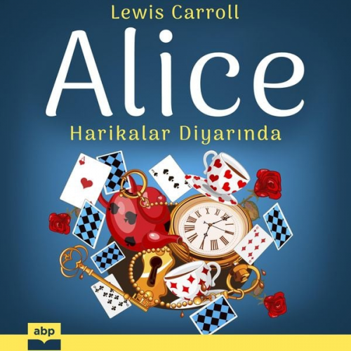 Lewis Carroll - Alice Harikalar Diyarında