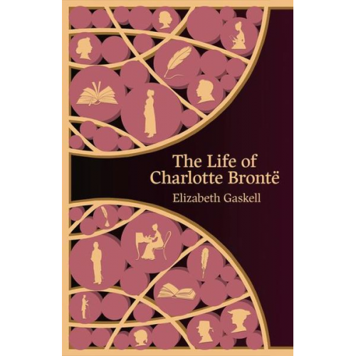 Elizabeth Gaskell - The Life of Charlotte Bronte