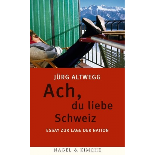 Jürg Altwegg - Ach, du liebe Schweiz