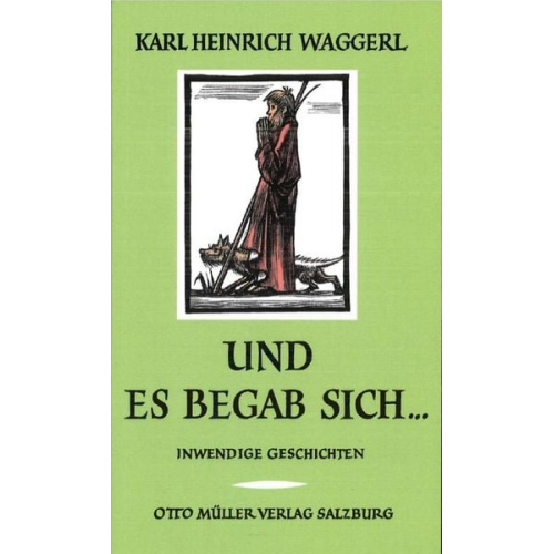 Karl Heinrich Waggerl - Und es begab sich ...