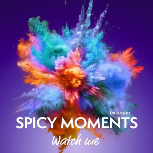 Spicy moments by argon - Watch me - Erotische Geschichte