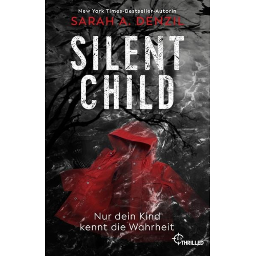 Sarah Denzil - Silent Child. Nur dein Kind kennt die Wahrheit