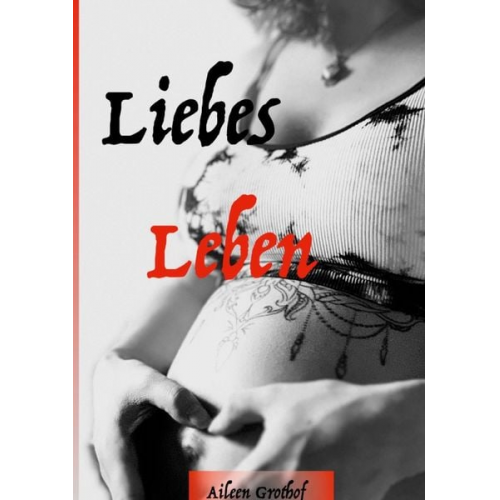 Aileen Grothof - Liebes Leben