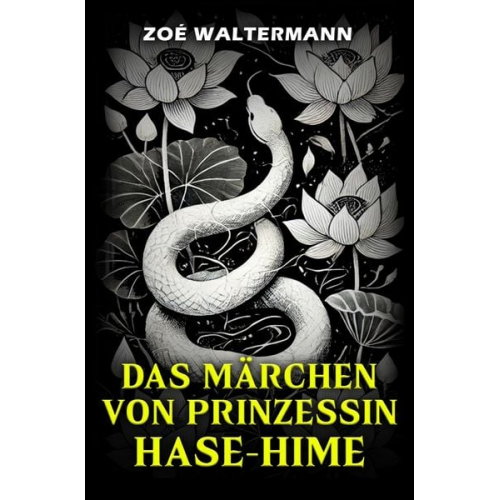 Zoé Waltermann - Das Märchen von Prinzessin Hase-Hime