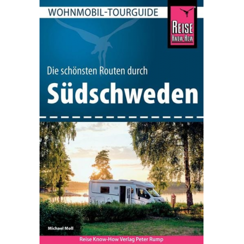 Michael Moll - Reise Know-How Wohnmobil-Tourguide Südschweden