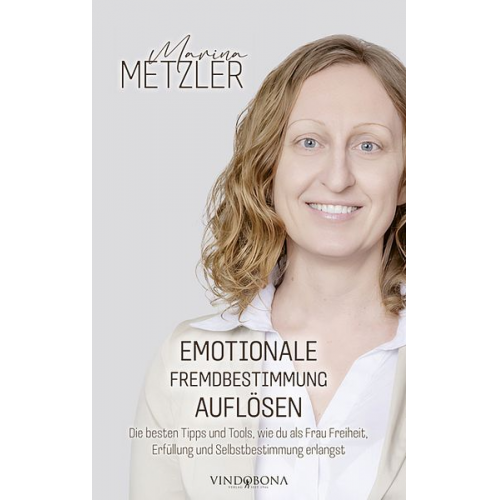 Marina Metzler - Emotionale Fremdbestimmung auflösen